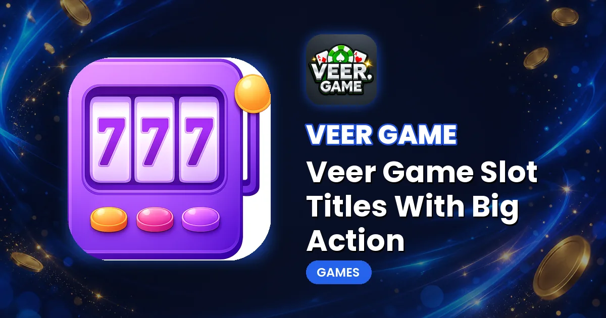 Veer Game Slots – Veer Game Slot Titles With Big Action