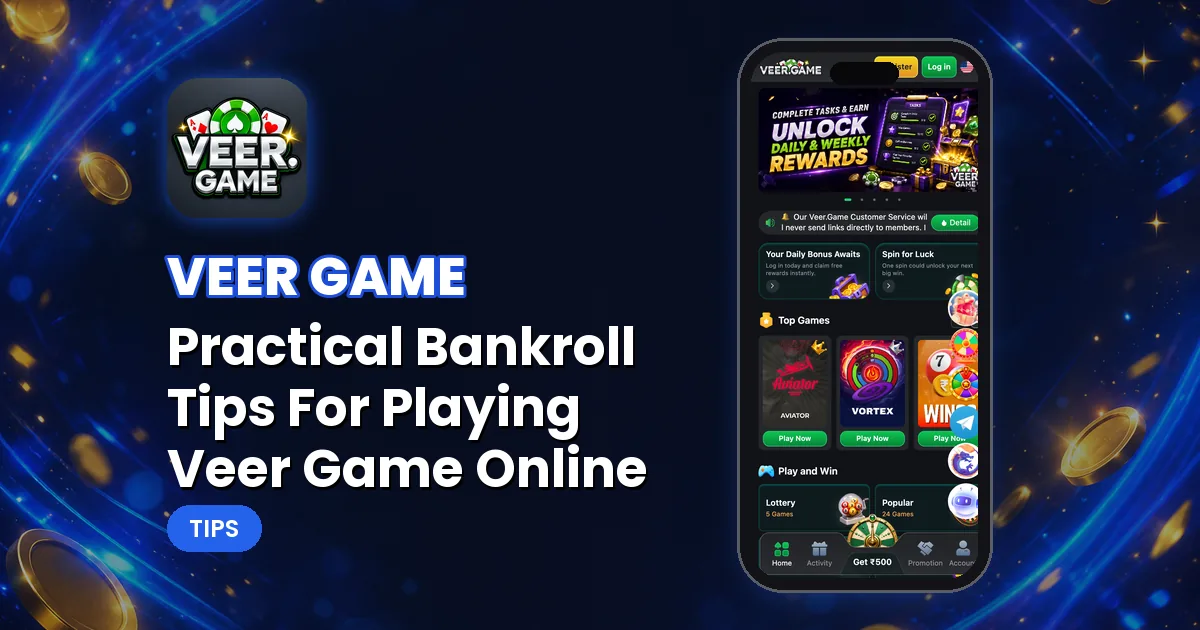 Veer Game Tips – Practical Bankroll Tips For Playing Veer Game Online